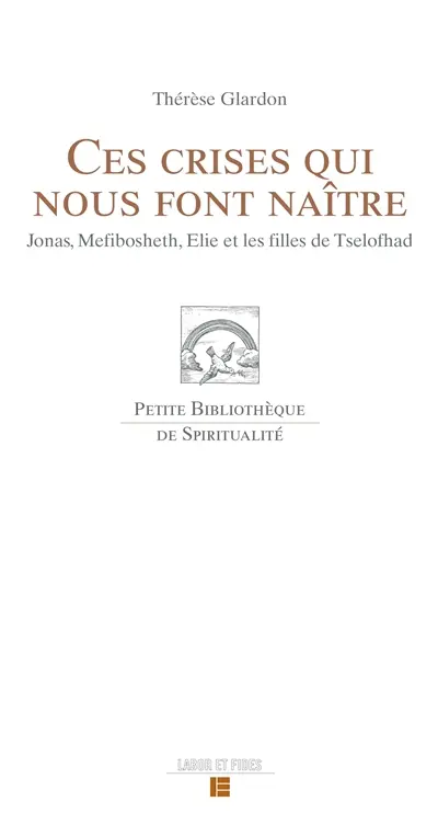 Ces crises qui nous font naître : Jonas, Mefibosheth, Elie et les filles de Tselofhad