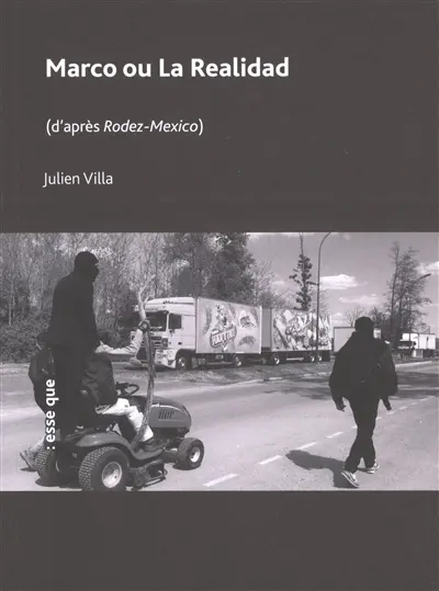 Marco ou La realidad : d'après Rodez-Mexico
