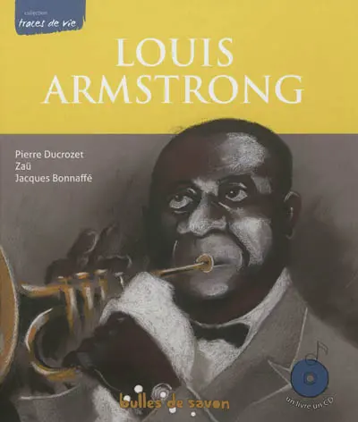 Louis Armstrong : le souffle du siècle