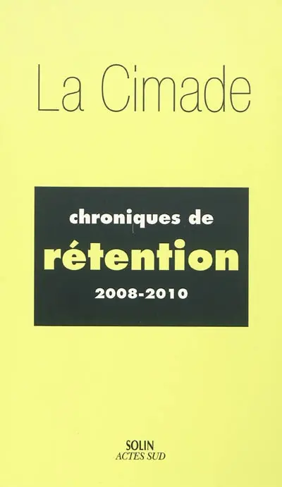 Chroniques de rétention : 2008-2010