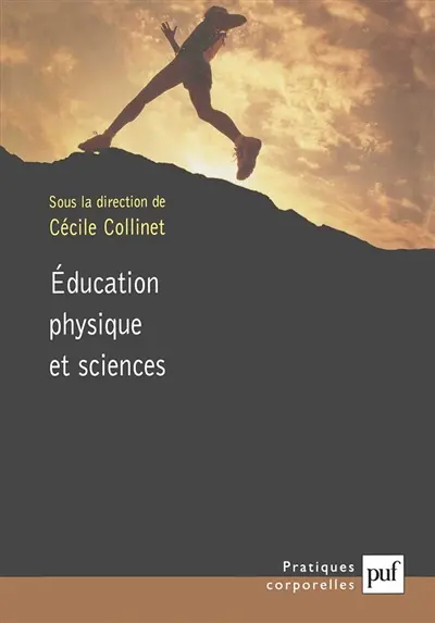 Education physique et sciences : épistémologie, histoire, sociologie