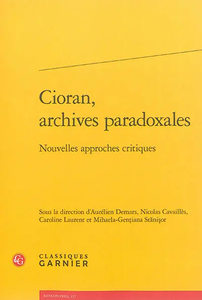 Cioran, archives paradoxales : nouvelles approches critiques