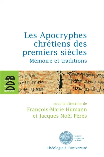 Les apocryphes chrétiens des premiers siècles : mémoire et traditions