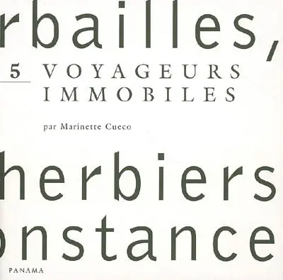 Herbailles, petits herbiers de circonstance. Vol. 5. Voyageurs immobiles