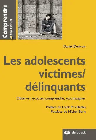 Les adolescents victimes-délinquants : observer, écouter, comprendre, accompagner