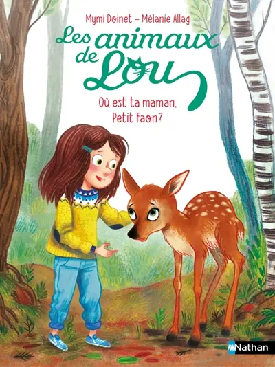 Les animaux de Lou. Où est ta maman, petit faon ?