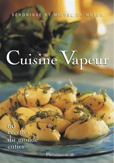 Cuisine vapeur : 60 recettes du monde entier