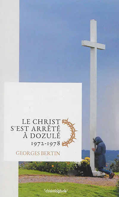 Le Christ s'est arrêté à Dozulé : 1972-1978