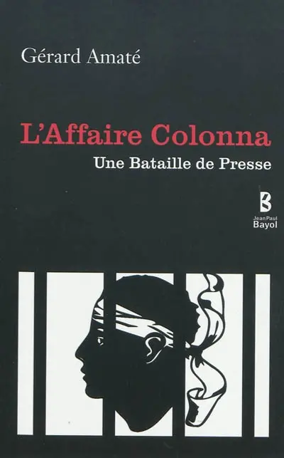 L'affaire Colonna : une bataille de presse