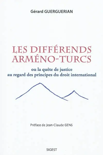 Les différends arméno-turcs ou La quête de justice au regard des principes du droit international