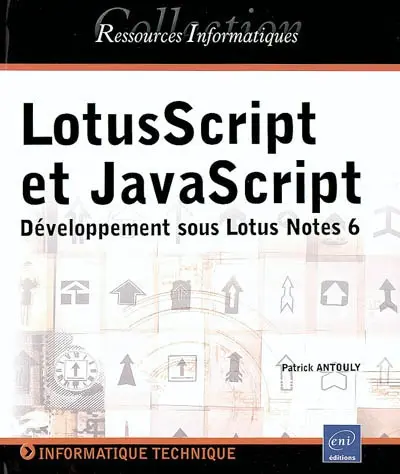 LotusScript et JavaScript : développement sous Lotus Notes 6