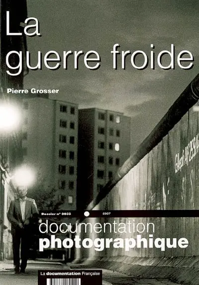 Documentation photographique (La), n° 8055. La guerre froide