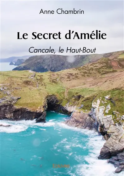 Le Secret d'Amélie : Cancale, le Haut-Bout