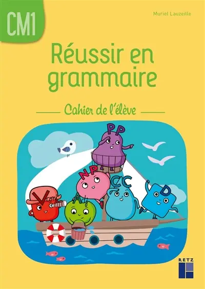 Réussir en grammaire, CM1 : cahier de l'élève