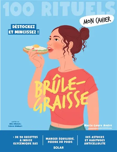 Brûle-graisse : 100 rituels : déstockez et mincissez !