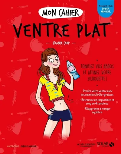 Mon cahier ventre plat : tonifiez vos abdos et affinez votre silhouette !