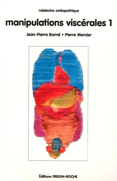 Manipulations viscérales. Vol. 1