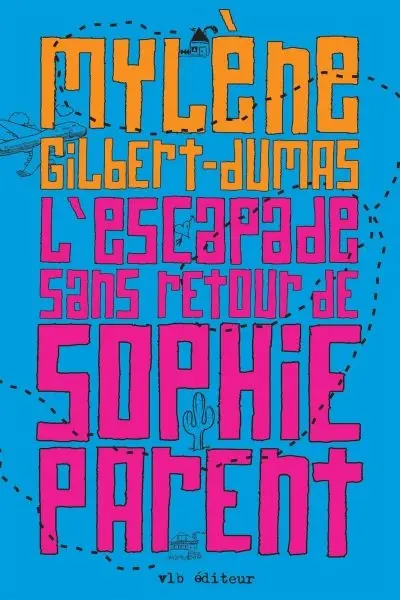 L'escapade sans retour de Sophie Parent