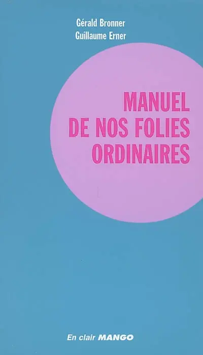 Manuel de nos folies ordinaires