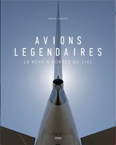 Avions légendaires : le rêve à portée de ciel