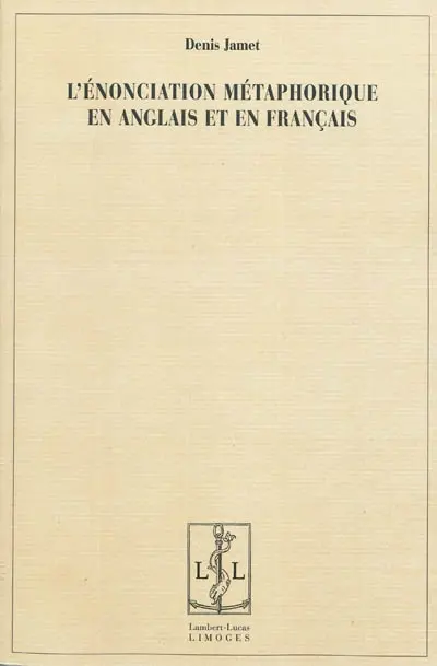 L'énonciation métaphorique en anglais et en français