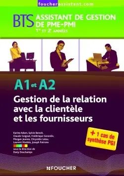 Gestion de la relation avec la clientèle et les fournisseurs A1 et A2, BTS assistant de gestion de PME-PMI 1re et 2e années