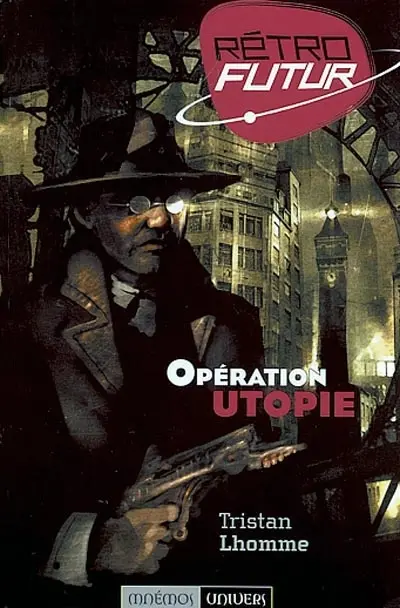 L'opération utopie : Rétrofutur
