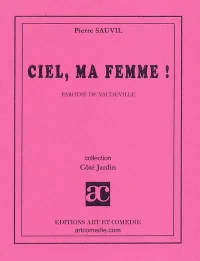Ciel, ma femme : parodie de vaudeville