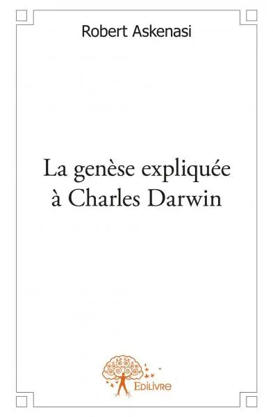 La genèse expliquée à charles darwin