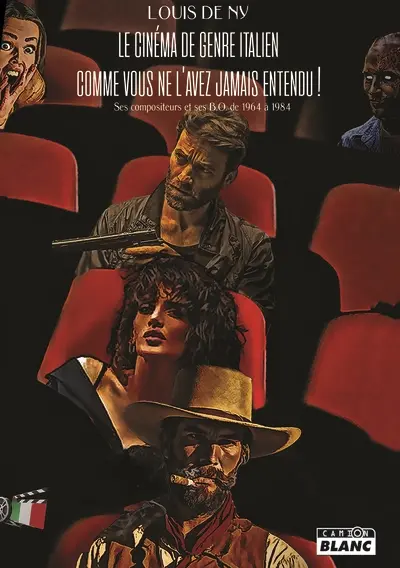 Le cinéma de genre italien comme vous ne l'avez jamais entendu ! : ses compositeurs et ses B.O. de 1964 à 1984