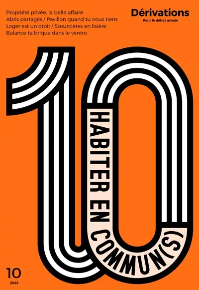Dérivations : pour le débat urbain, n° 10. Habiter en commun(s)