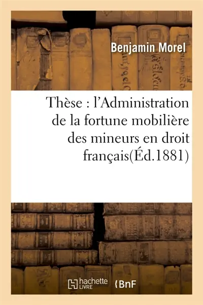 Thèse : l'Administration de la fortune mobilière des mineurs en droit français