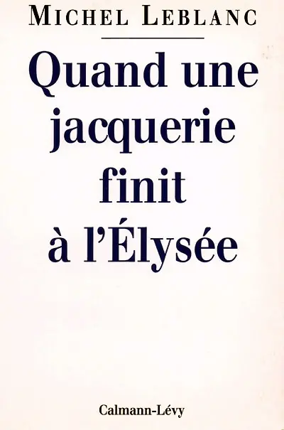 Quand une jacquerie finit à l'Elysée