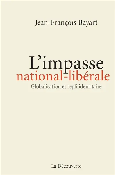 L'impasse national-libérale : globalisation et repli identitaire