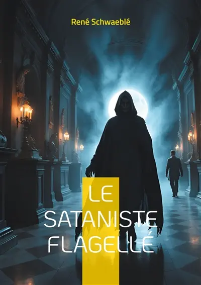 Le sataniste flagellé : Les rituels sataniques et la psychologie occulte à la Belle Epoque