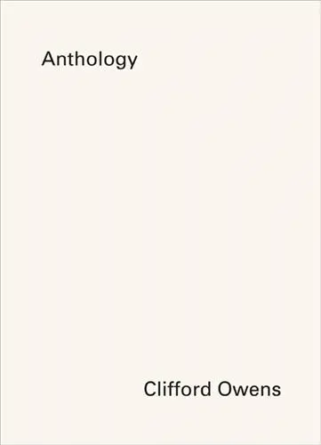 Clifford Owens : Anthology