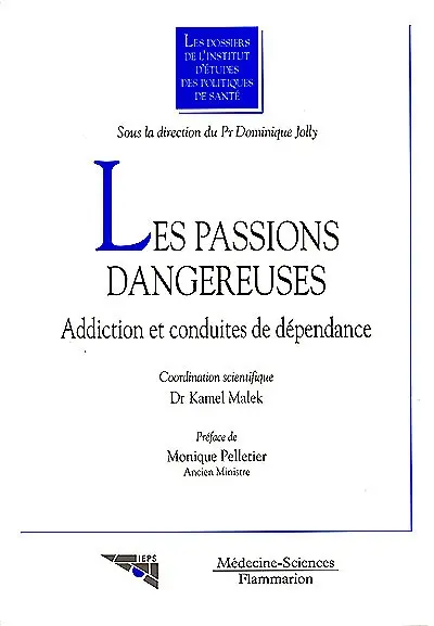 Les passions dangereuses : addiction et conduites de dépendance
