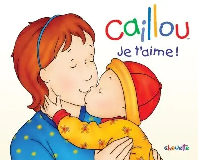 Caillou : je t'aime !