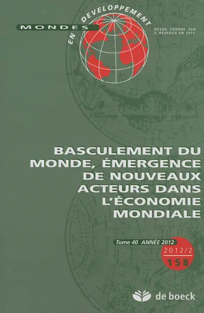 Mondes en développement, n° 158. Basculement du monde, émergence de nouveaux acteurs dans l'économie mondiale