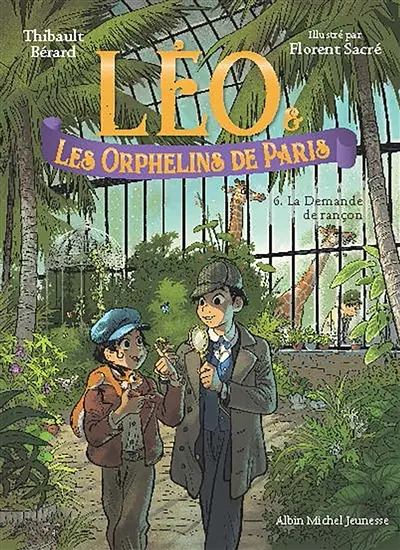 Léo & les orphelins de Paris. Vol. 6. La demande de rançon