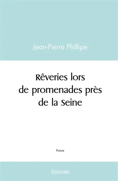 Rêveries lors de promenades près de la seine