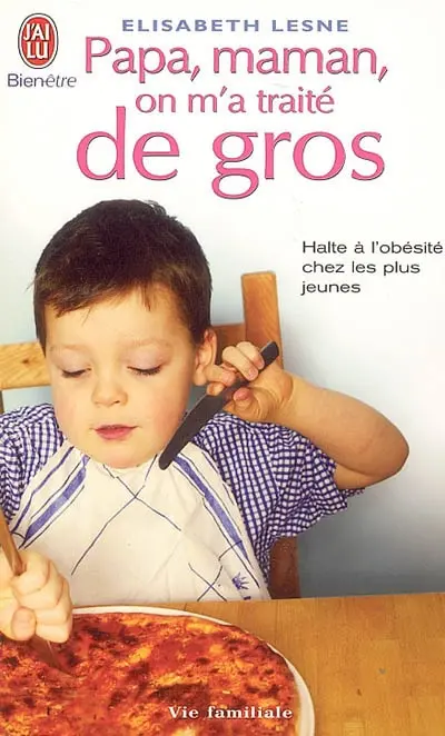 Papa, maman, on m'a traité de gros : halte à l'obésité chez les plus jeunes