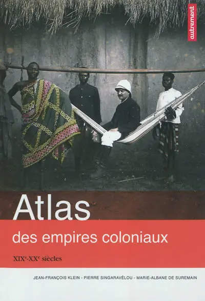Atlas des empires coloniaux : XIX-XXe siècles