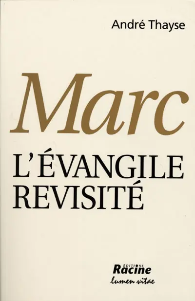 Marc : l'Evangile revisité