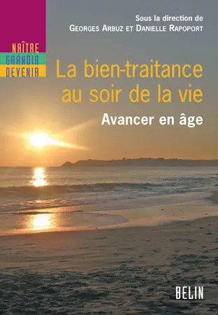 La bien-traitance au soir de la vie : avancer en âge