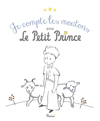 Je compte les moutons avec Le Petit Prince : un livre pour s'endormir