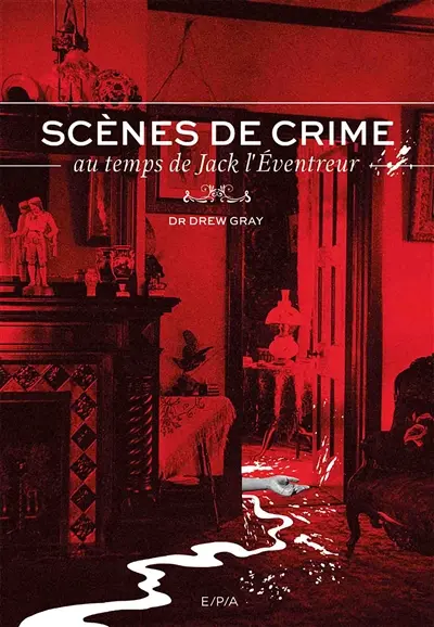 Scènes de crime : au temps de Jack l'Eventreur