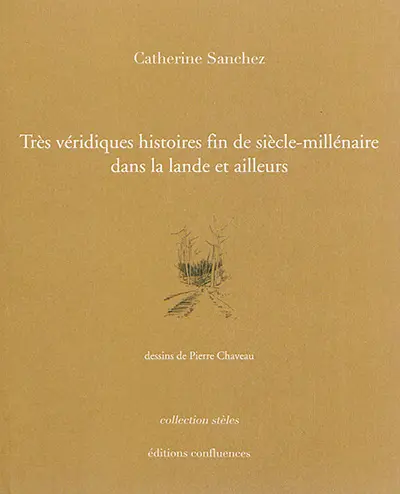 Très véridiques histoires fin de siècle-millénaire dans la lande et ailleurs