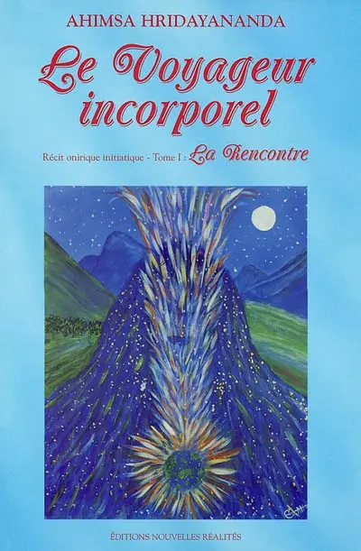 Le voyageur incorporel. Vol. 1. La rencontre