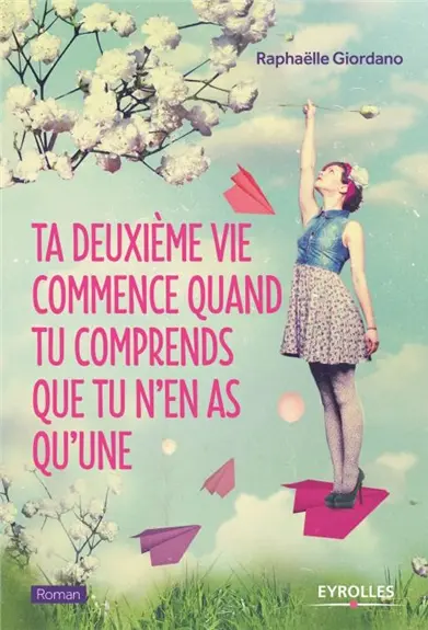 Ta deuxième vie commence quand tu comprends que tu n'en as qu'une